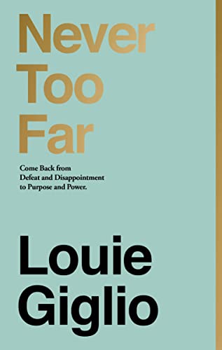 Never Too Far: Come Back from Defeat and Disappointment to Purpose and Power von Thomas Nelson