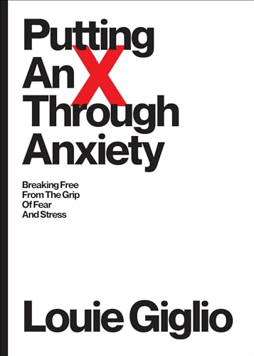 Putting an X Through Anxiety: Breaking Free from the Grip of Fear and Stress