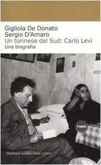 Un torinese del Sud: Carlo Levi. Una biografia (I Nani) von Dalai Editore
