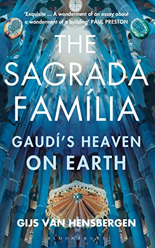 The Sagrada Familia: Gaudí's Heaven on Earth von Bloomsbury