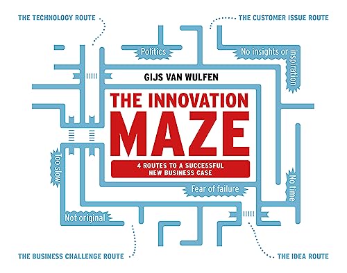 The Innovation Maze: 4 Routes to a Successful New Business Case von BIS Publishers BV
