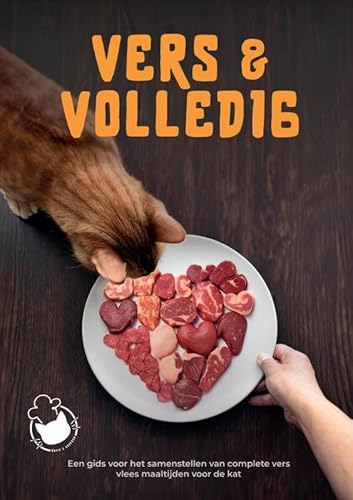 Vers en volledig: Een gids voor het samenstellen van complete vers vlees maaltijden voor de kat. von Mijnbestseller.nl