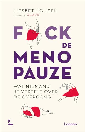F*ck de menopauze: wat niemand je vertelt over de overgang von Lannoo