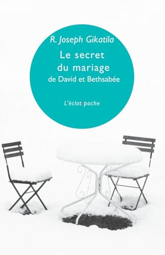 Le secret du mariage de David et Bethsabée : Edition bilingue hébreu-français