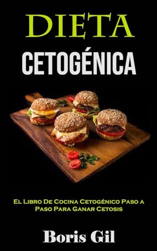 Dieta Cetogénica: El Libro De Cocina Cetogénico Paso a Paso Para Ganar Cetosis von Robert Corbin