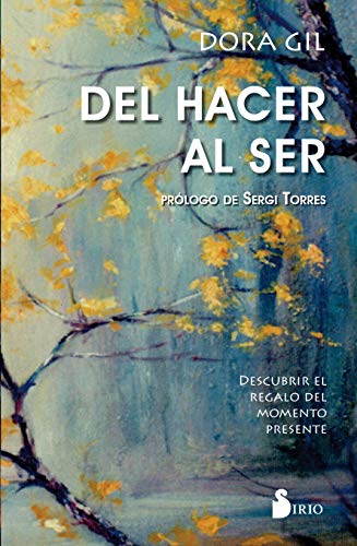 Del hacer al ser: Descubrir el regalo del momento presente