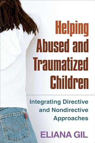 Helping Abused and Traumatized Children: Integrating Directive and Nondirective Approaches von Taylor & Francis