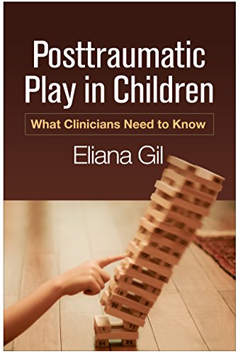 Posttraumatic Play in Children: What Clinicians Need to Know von Taylor & Francis