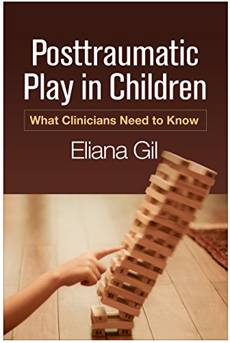 Posttraumatic Play in Children: What Clinicians Need to Know von GUILFORD PRESS