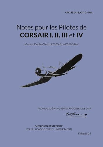 Notes pour les Pilotes de CORSAIR I, II, III et IV: Moteur Double Wasp R2800-8 ou R2800-8W (Les manuels de pilotage de la Royal Air Force - 1) von BoD – Books on Demand – Frankreich