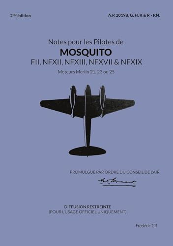 Notes pour les Pilotes de MOSQUITO FII, NFXII, NFXIII, NFXVII et NFXIX: Moteurs Merlin 21, 23 ou 25 (Les manuels de pilotage de la Royal Air Force - 1) von BoD – Books on Demand – Frankreich