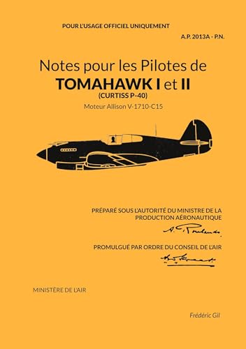 Notes pour les Pilotes de TOMAHAWK I et II: Moteur Allison V-1710-C15 (Les manuels de pilotage de la Royal Air Force - 1) von BoD – Books on Demand – Frankreich