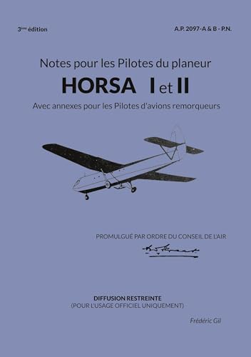 Notes pour les Pilotes du planeur HORSA I et II: Avec annexes pour les Pilotes d'avions remorqueurs (Les manuels de pilotage de la Royal Air Force - 1) von BoD – Books on Demand – Frankreich