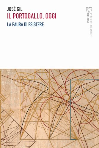 Il Portogallo, oggi. La paura di esistere (Pensiero atlantico) von Meltemi