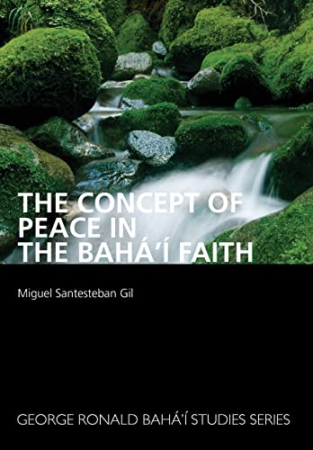 The Concept of Peace in the Bahá'í Faith von George Ronald Publisher Ltd
