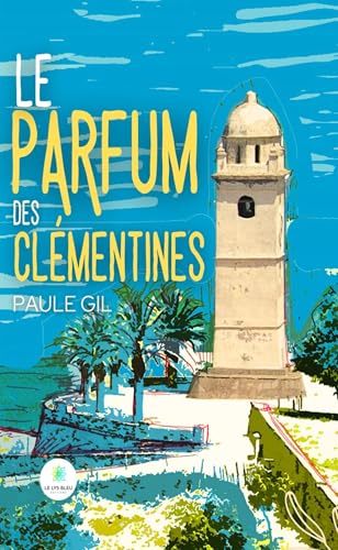 Le parfum des clémentines von LE LYS BLEU EDITIONS SAS