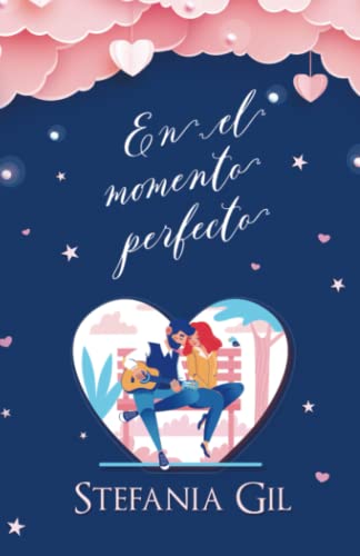 En el momento perfecto: Romance y segundas oportunidades (Perfectos amores, Band 2) von Independently published