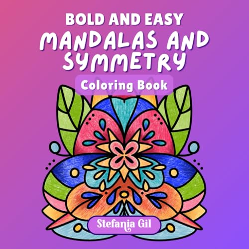 Mandalas and Symmetry Coloring Book: 50 Bold and Easy designs for Adults and Teens with simple, non intrincate features. (Mandalas World, Band 3) von Independently published