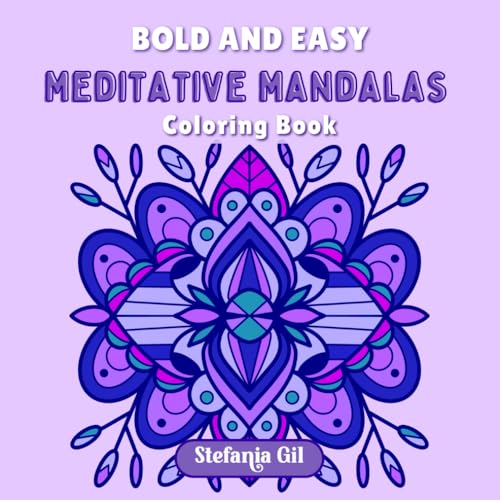 Meditative Mandalas Coloring Book: 50 simple, non-intrincate and unique designs with thick lines (Bold & Easy Coloring) (Mandalas World, Band 1) von Independently published
