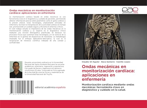 Ondas mecánicas en monitorización cardíaca: aplicaciones en enfermería: Monitorización cardíaca mediante ondas mecánicas: herramienta clave en diagnóstico y cuidado en la salud. von Editorial Académica Española