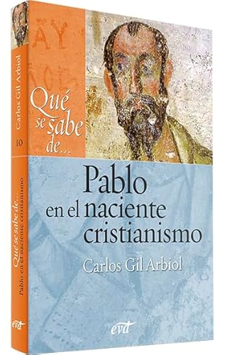 Qué se sabe de-- Pablo en el naciente cristianismo von Editorial Verbo Divino