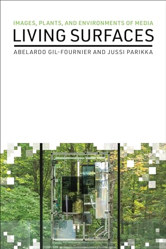 Living Surfaces: Images, Plants, and Environments of Media (Leonardo) von The MIT Press