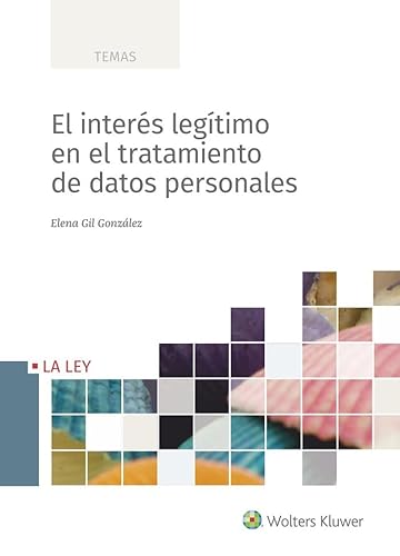 El interés legítimo en el tratamiento de datos personales El interés legítimo en el tratamiento de datos personales von La Ley