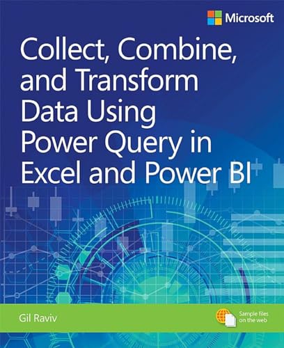Collect, Combine, and Transform Data Using Power Query in Excel and Power BI (Business Skills) von Microsoft