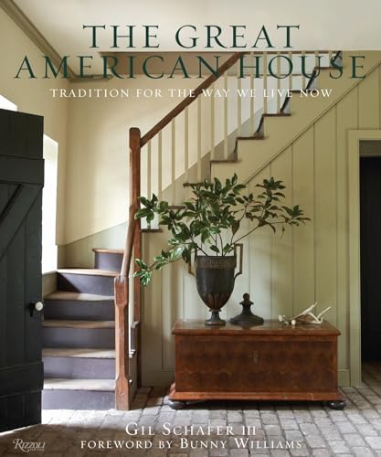 The Great American House: Tradition for the Way We Live Now von Rizzoli