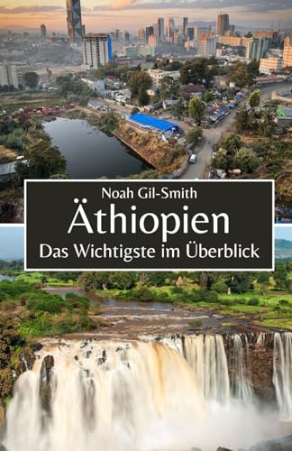 Äthiopien: Das Wichtigste im Überblick Äthiopien: Das Wichtigste im Überblick von Independently published