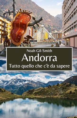 Andorra: Tutto quello che c'è da sapere Andorra: Tutto quello che c'è da sapere von Independently published