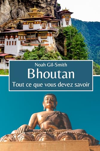 Bhoutan: Tout ce que vous devez savoir Bhoutan: Tout ce que vous devez savoir von Independently published