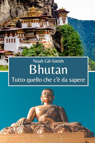 Bhutan: Tutto quello che c'è da sapere Bhutan: Tutto quello che c'è da sapere von Independently published