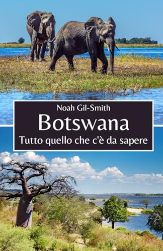 Botswana: Tutto quello che c'è da sapere Botswana: Tutto quello che c'è da sapere von Independently published