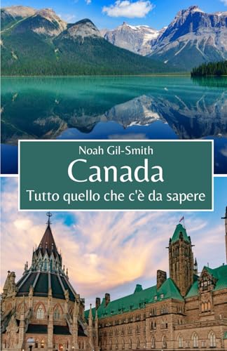 Canada: Tutto quello che c'è da sapere Canada: Tutto quello che c'è da sapere von Independently published
