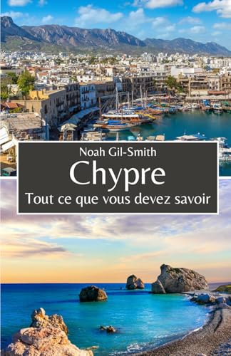 Chypre: Tout ce que vous devez savoir Chypre: Tout ce que vous devez savoir von Independently published