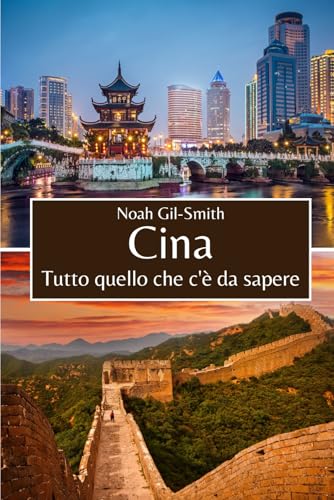 Cina: Tutto quello che c'è da sapere Cina: Tutto quello che c'è da sapere von Independently published
