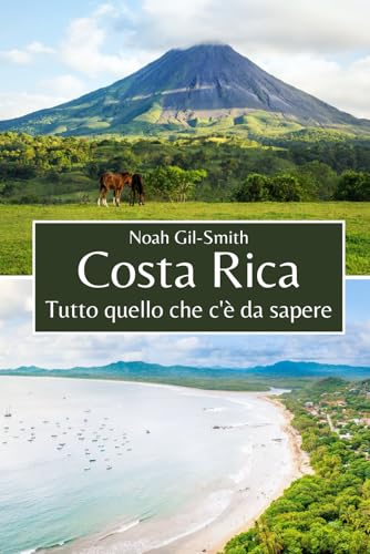 Costa Rica: Tutto quello che c'è da sapere Costa Rica: Tutto quello che c'è da sapere von Independently published