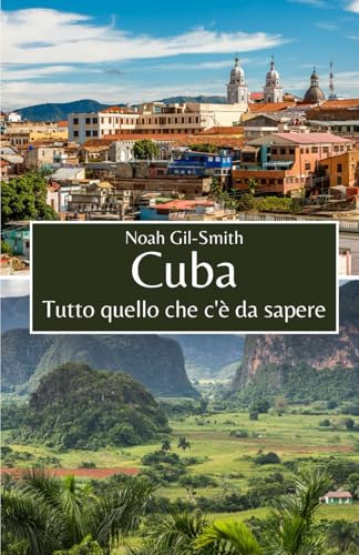 Cuba: Tutto quello che c'è da sapere Cuba: Tutto quello che c'è da sapere von Independently published