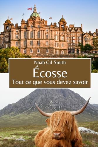 Écosse: Tout ce que vous devez savoir Écosse: Tout ce que vous devez savoir von Independently published
