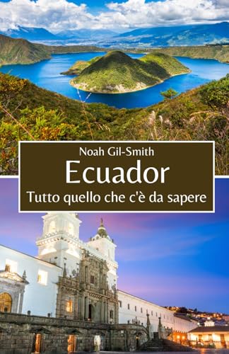 Ecuador: Tutto quello che c'è da sapere Ecuador: Tutto quello che c'è da sapere von Independently published