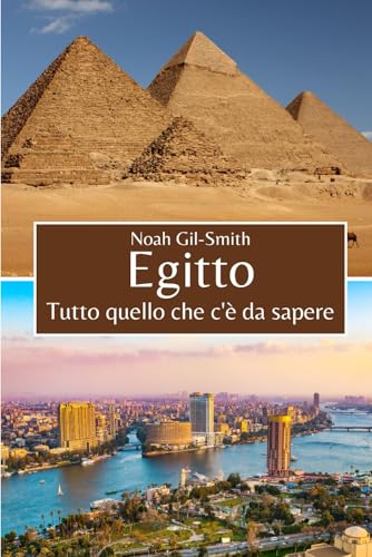 Egitto: Tutto quello che c'è da sapere Egitto: Tutto quello che c'è da sapere von Independently published