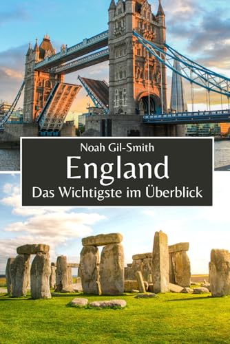 England: Das Wichtigste im Überblick England: Das Wichtigste im Überblick von Independently published