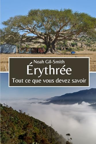 Érythrée: Tout ce que vous devez savoir Érythrée: Tout ce que vous devez savoir von Independently published