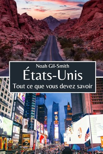 États-Unis: Tout ce que vous devez savoir États-Unis: Tout ce que vous devez savoir von Independently published