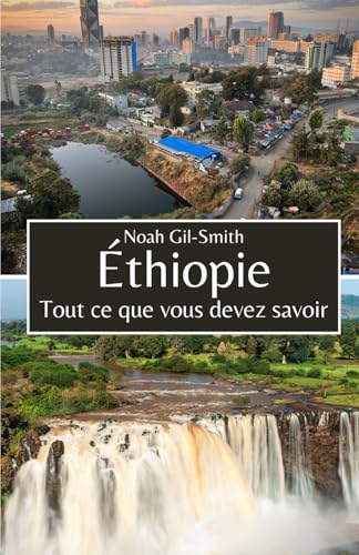 Éthiopie: Tout ce que vous devez savoir Éthiopie: Tout ce que vous devez savoir von Independently published