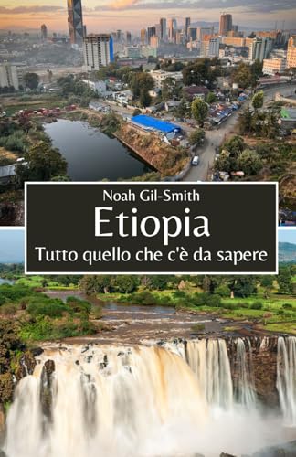 Etiopia: Tutto quello che c'è da sapere Etiopia: Tutto quello che c'è da sapere von Independently published