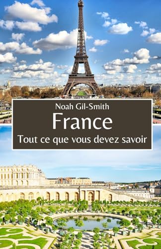 France: Tout ce que vous devez savoir France: Tout ce que vous devez savoir von Independently published