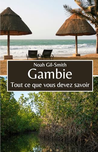 Gambie: Tout ce que vous devez savoir Gambie: Tout ce que vous devez savoir von Independently published