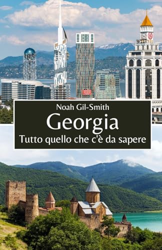 Georgia: Tutto quello che c'è da sapere Georgia: Tutto quello che c'è da sapere von Independently published